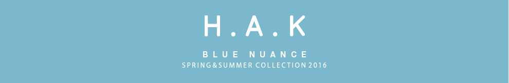 H.A.K  2015 A＆W COLLECTION