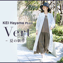 KEI Hayama PLUS 「Vert」夏の新作
