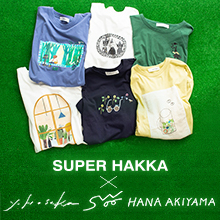 SUPER HAKKA　sawa　yuko hosaka　HANA AKIYAMA