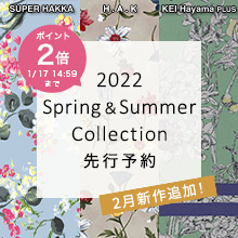 2022 Spring＆Summer Collection 先行予約 2月新作追加！ ポイント2倍！！