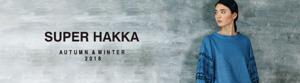 SUPER HAKKA AUTUMN & WINTER COLLECTION 2018