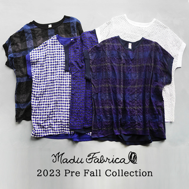 Madu Fabrica 2023 Pre Fall Collection｜HAKKA公式オンラインショップ