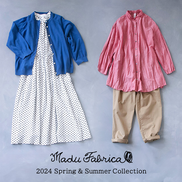 Madu Fabrica 2024 Spring & Summer Collection｜HAKKA公式オンライン